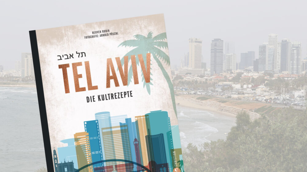 Ein neues Buch bringt Kochliebhabern nicht nur kulinarisch die Stadt Tel Aviv näher