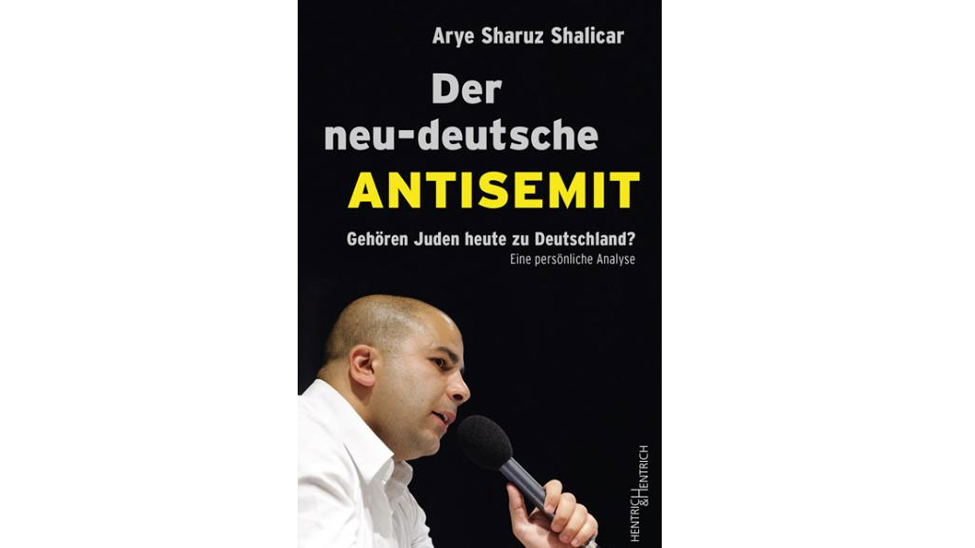 Arye Sharuz Shalicar: „Der neu-deutsche Antisemit. Gehören Juden heute zu Deutschland? Eine persönliche Analyse“ Hentrich & Hentrich 164 Seiten, 16,90 Euro ISBN: 978-3-95565-271-5